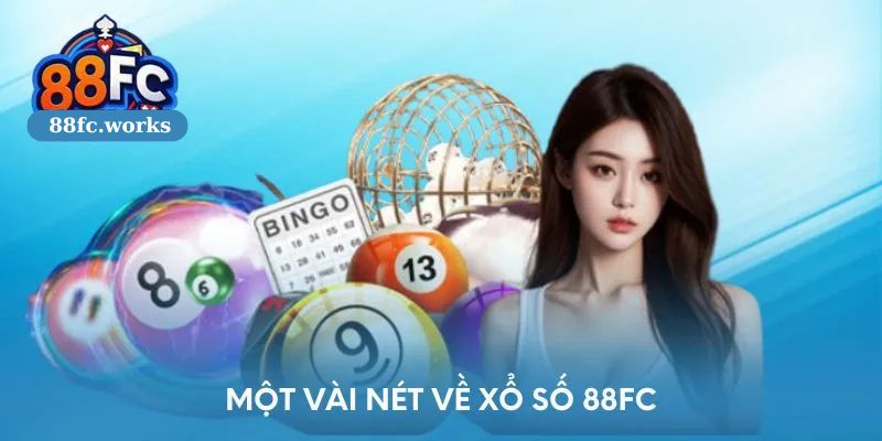 Tìm hiểu về hình thức Xổ số 88FC trực tuyến cực hot
